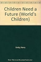 Children Need a Future 1852104422 Book Cover