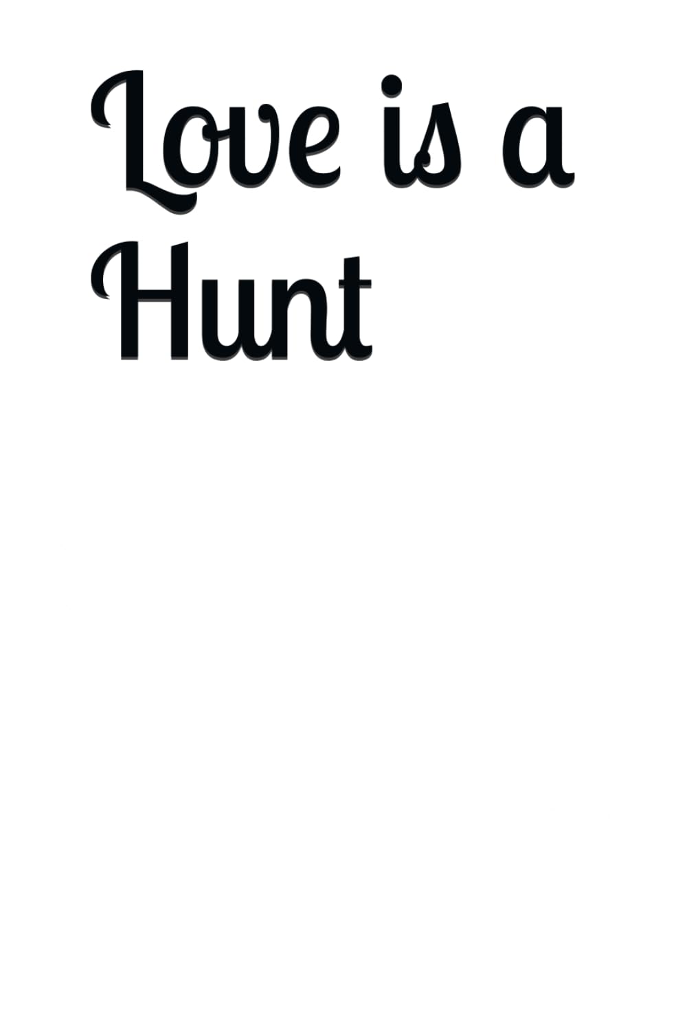 Love is a Hunt