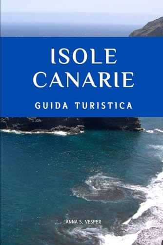 Isole Canarie: Guida Turistica