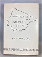 Mantillas and silver spurs B0007EUA22 Book Cover