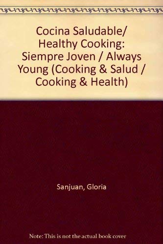 Cocina Saludable/ Healthy Cooking: Siempre Joven / Always Young (Cooking & Salud / Cooking & Health) (Spanish Edition)
