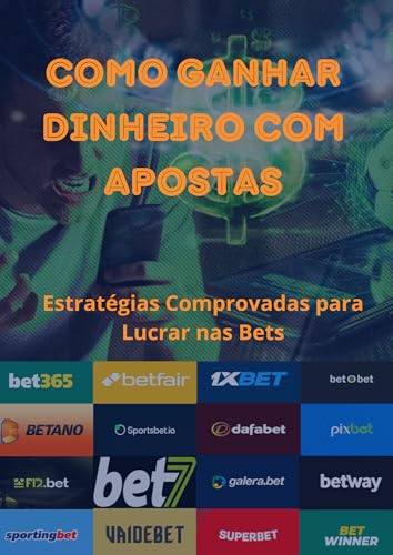 Como Ganhar Dinheiro com Apostas : Estratégias Comprovadas para Lucrar nas Bets