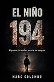 EL NIÑO 194: Un thriller psicológico inspirado en hechos reales