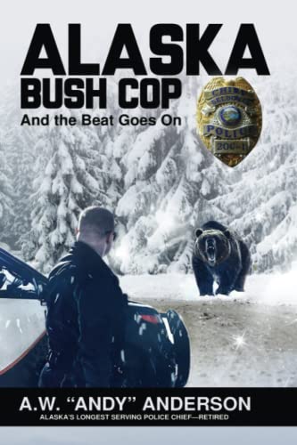Alaska Bush Cop 2: And the Beat Goes On (Book One)