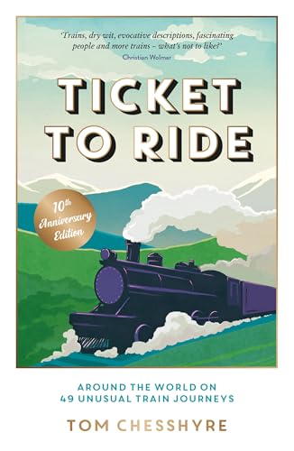 Ticket To Ride: 10Th Anniversary Edition: Around The World On 49 Unusual Train Journeys