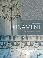 Histories of Ornament: From Global to Local 0691167281 Book Cover