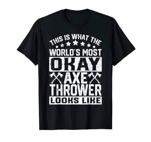 Most Okay Thrower Funny Hatchet Throwing Gift Camiseta