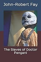 The Slaves of Doctor Pangani 1973178621 Book Cover