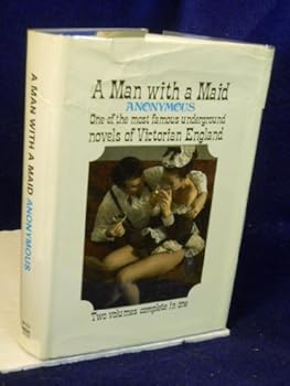 Hardcover A Man with a Maid: Two Volumes Complete in One Book
