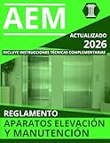 REGLAMENTO DE APARATOS DE ELEVACIÓN Y MANUTENCIÓN DE LOS MISMOS: NORMATIVA ACTUALIZADA