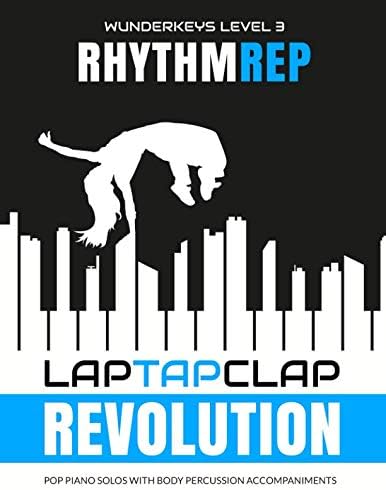 WunderKeys Level 3 Rhythm Rep - Lap Tap Clap Revolution: Pop Piano Solos With Body Percussion Accompaniments