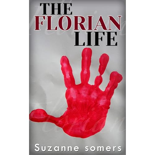 The Florian Life Audiolibro Por Suzanne Somers arte de portada