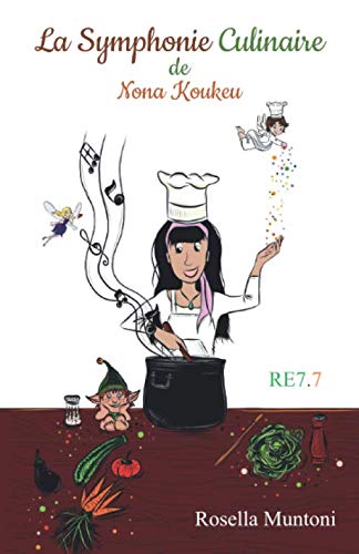 LA SYMPHONIE CULINAIRE DE NONA KOUKEU: RE7.7 (French Edition)
