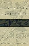 The Rise of Fiduciary Capitalism: How Institutional Investors Can Make Corporate America More Democratic