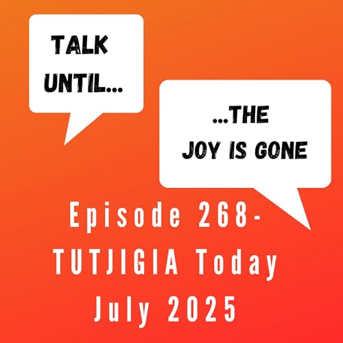 『Episode 268 - TUTJIGIA Today July 2025』のカバーアート