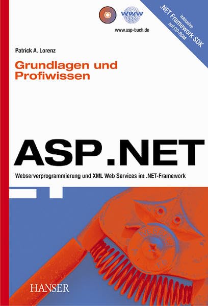 ASP. NET. Grundlagen und Profiwissen.: Webserverprogrammierung und XML Web Services im .NET-Framework