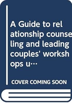 Paperback Guide to relationship counseling and leading couples' workshops using the relationship manual Book