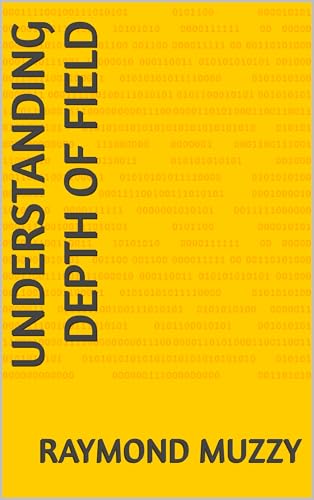 Understanding Depth of Field (Understanding Photography Book 2)