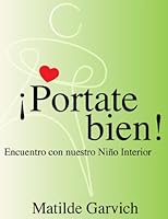 !Portate Bien! Encuentro con nuestro Niño Interior 9977881014 Book Cover