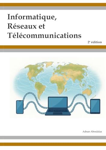 Informatique, Réseaux et Télécommunications: 2e édition