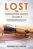 LOST OR FORGOTTEN OLDIES VOLUME 2: Hit Records From 1955 to 1989 That The Radio Seldom Plays