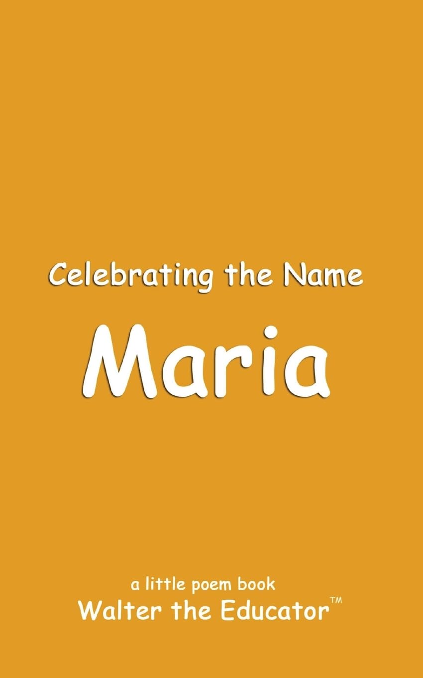 Celebrating the Name Maria (The Poetry of First Names Book)