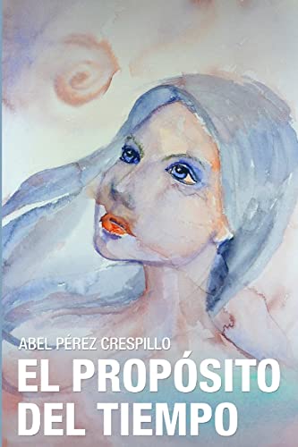 El Propósito del Tiempo (Spanish Edition)