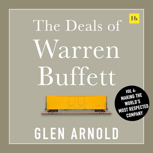 The Deals of Warren Buffett, Volume 4: Making the World's Most Respected Company (Authored by Glen Arnold) episode artwork