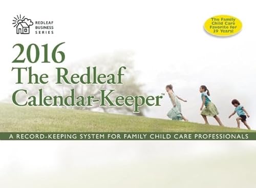 The Redleaf Calendar-Keeper 2016: A Record-Keeping System for Family Child Care Professionals (Redleaf Business Series)