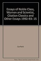 Essays of an Information Scientist: Of Nobel Class, Women in Science, Citation Classics and other essays, Vol:15, 1992-93 0894950932 Book Cover
