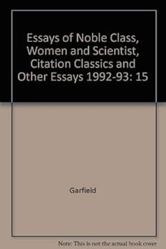 Hardcover Essays of an Information Scientist: Of Nobel Class, Women in Science, Citation Classics and other essays, Vol:15, 1992-93 Book