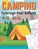  Camping Coloriage Pour Enfants 4-8 ans: Cahier De Coloriages Thème Vacances, Paysages, Nature Pour Filles et Garçons  Magnifiques Dessins de Camping à Colorier : Tente, Feu de Camp - Grand Format.
