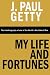 My Life and Fortunes, The Autobiography of one of the World's Wealthiest Men