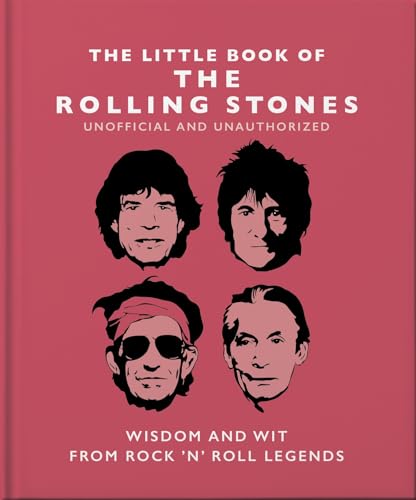 Little Book of the Rolling Stones: Wisdom and Wit from Rock 'n' Roll Legends (The Little Books of Music, 2)
