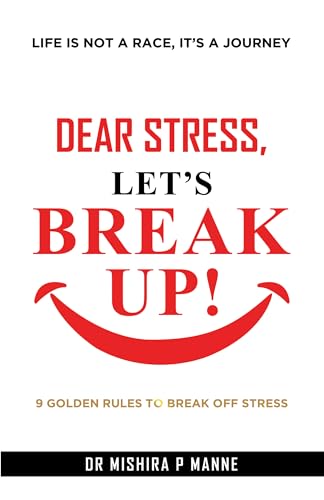 Dear Stress, Let’s Break Up!: 9 Golden “NOs” To Break Off Stress