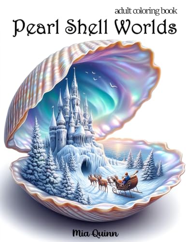  Pearl Shell Worlds: Fantasy Landscape Coloring Book for Adults for Stress Relief and Relaxation