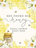 She Found Her Honey Bridal Shower Guest Book: Honeycomb Bee Themed Hardcover Memory Keepsake Journal for Guests to Sign In and Record Marriage Advice, ... & Photo Pages to Celebrate New Bride to Be
