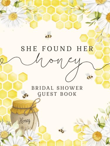 She Found Her Honey Bridal Shower Guest Book: Honeycomb Bee Themed Hardcover Memory Keepsake Journal for Guests to Sign In and Record Marriage Advice, ... & Photo Pages to Celebrate New Bride to Be