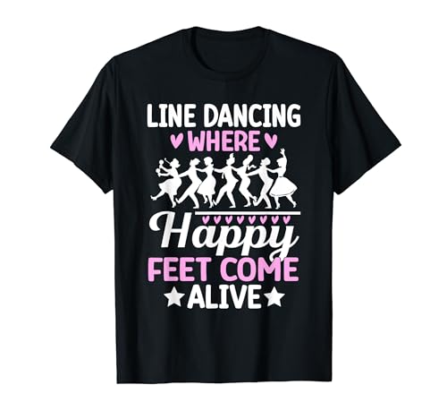 Line Dancing Donde los pies felices cobran vida Line Dancing Camiseta