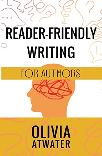 Reader-Friendly Writing for Authors (Atwater's Tools for Authors)
