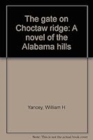 The gate on Choctaw ridge: A novel of the Alabama hills B00072OHLO Book Cover