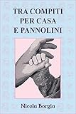 TRA COMPITI PER CASA E PANNOLINI