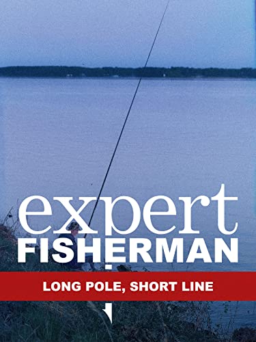 Expert Fisherman: Long Pole, Short Line