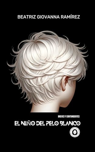 El niño del pelo blanco (Colección Digital de Microficción femenina: Breves y contundentes nº 1)
