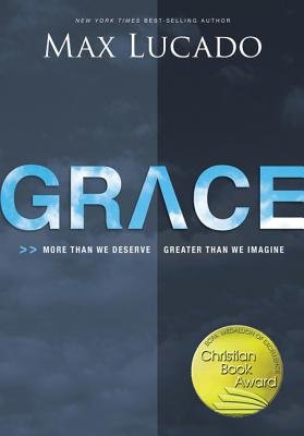 Grace: More Than We Deserve, Greater Than We Im... 0529103524 Book Cover