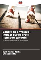 Condition physique - Impact sur le profil lipidique sanguin: La condition physique, un mode de vie (French Edition) 6207644824 Book Cover