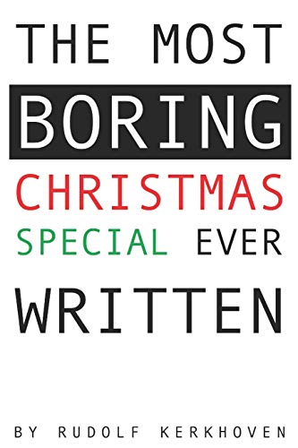 The Most Boring Christmas Special Ever Written: An Adventureless and Nearly Choiceless Pick-Your-Path Novella (Boring Books)