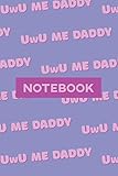  Notebook: UwU Me Daddy Cute Purple Pink Typography Meme