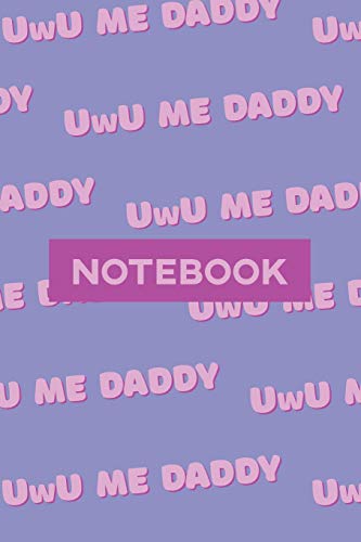 Notebook: UwU Me Daddy Cute Purple Pink Typography Meme
