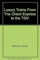 Luxury Trains From The Orient Express to the TGV B000IO0K4O Book Cover